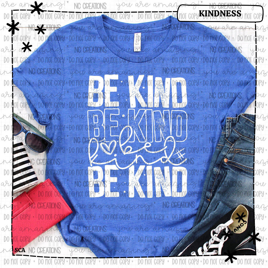 Be Kind Be Kind Be Kind