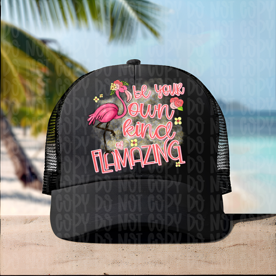 Be Your Own Kind of Flamazing Trucker Hat