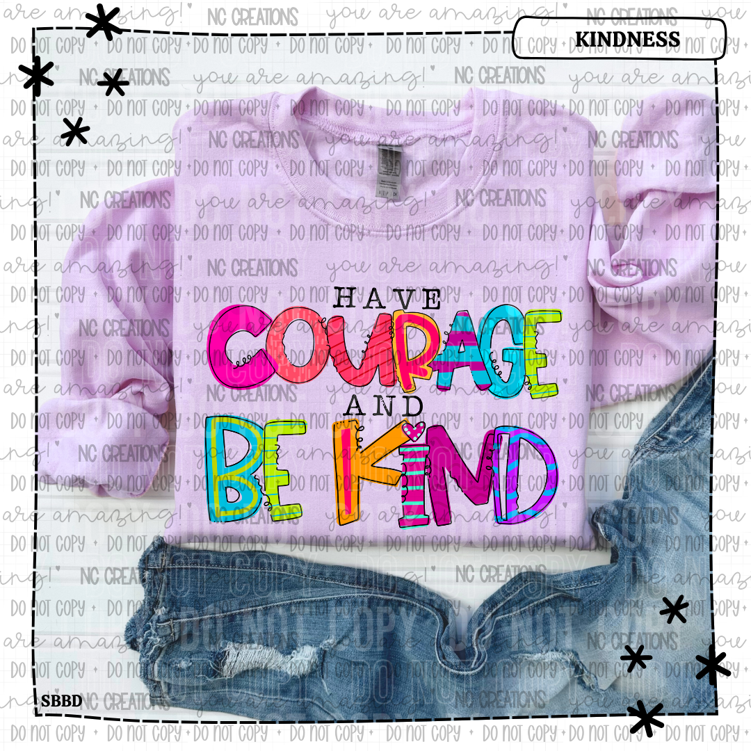 Have Courage and Be Kind