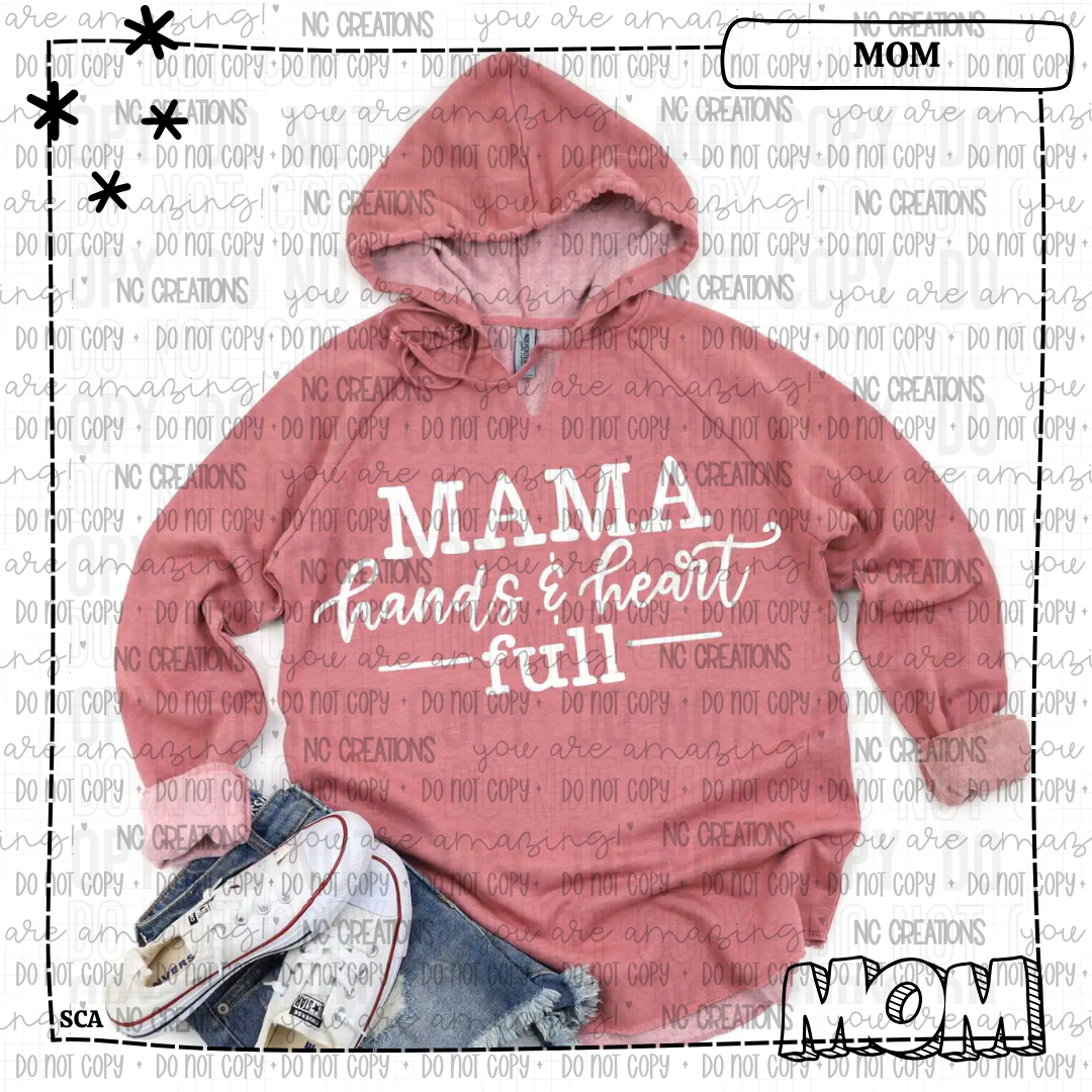 Mama Hands and Heart Full