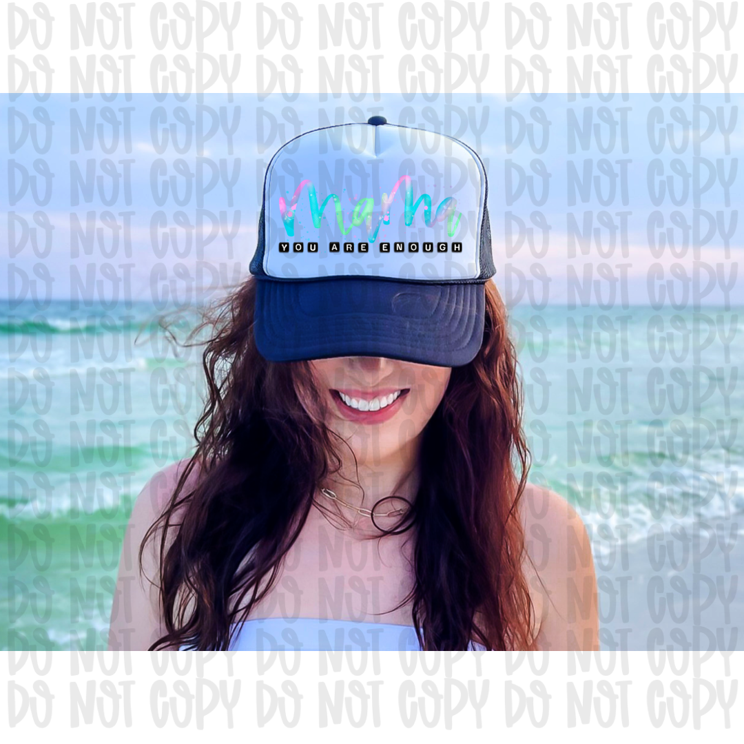 Mama You Are Enough Trucker Hat