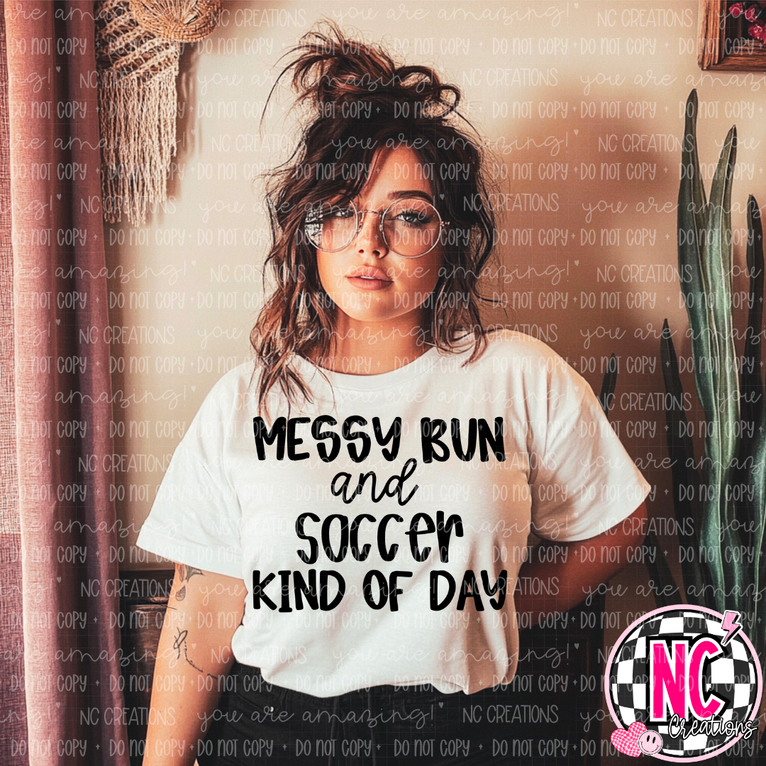 Messy Bun and Soccer Kind of Day