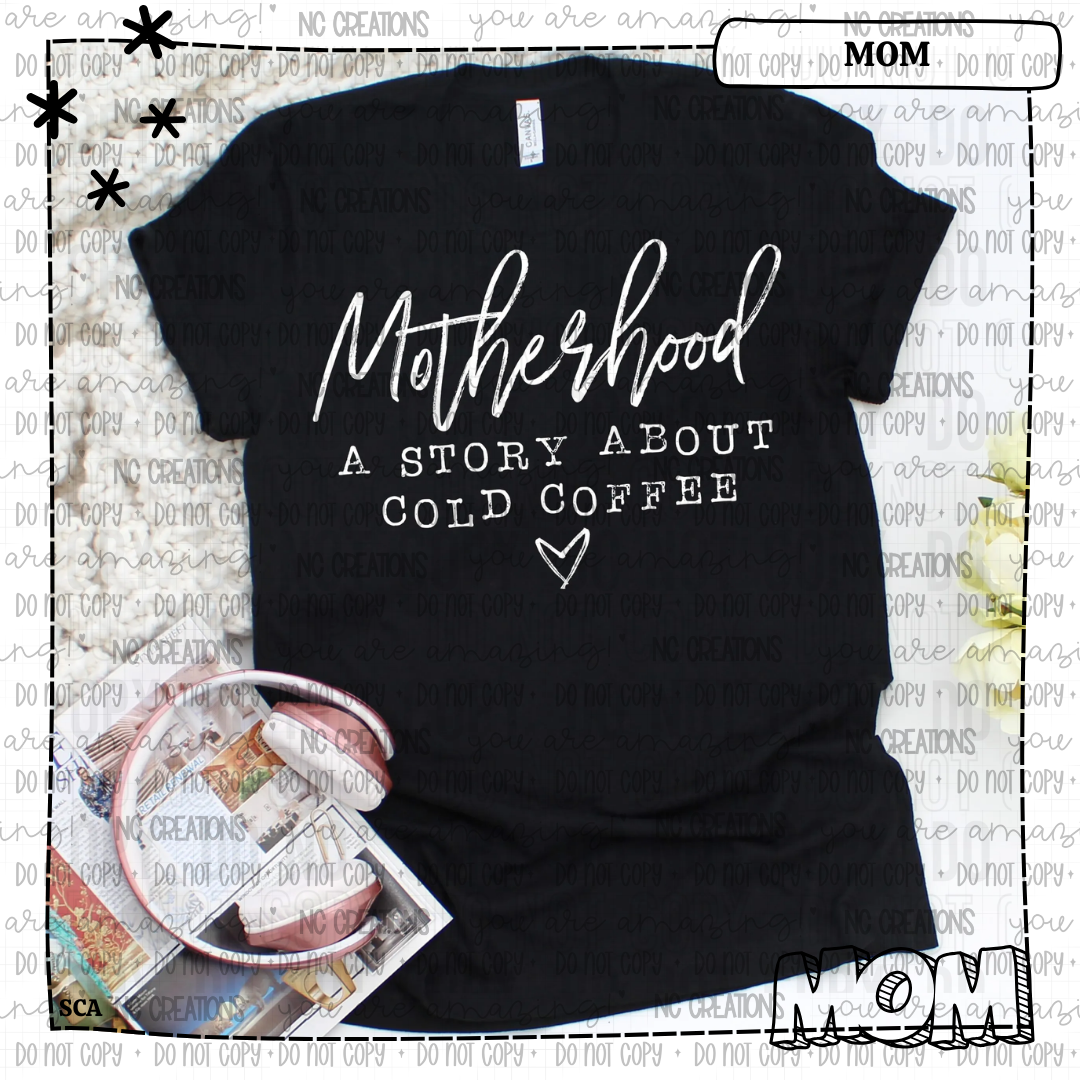 Motherhood A story About cold coffee
