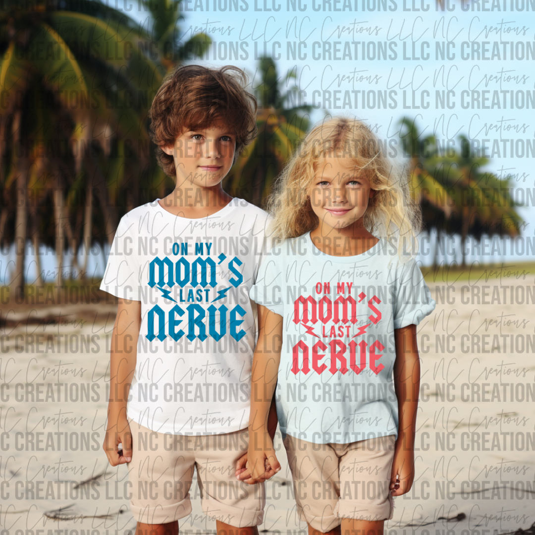 On My Mom's Last Nerve