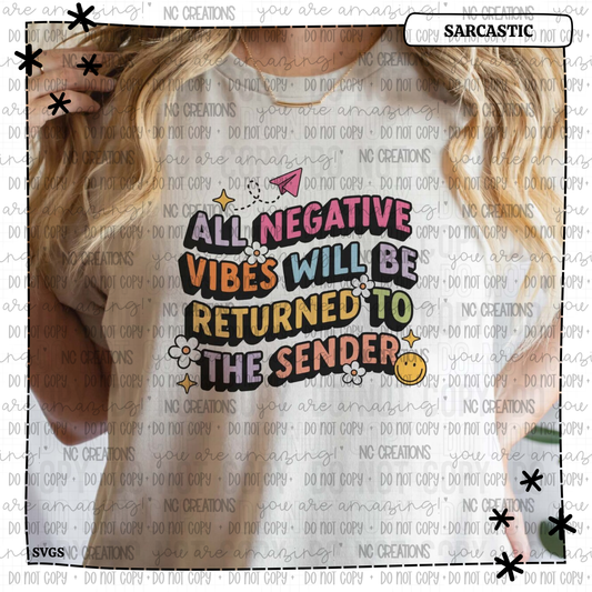 All Negative Vibes Will Be Returned To The Sender