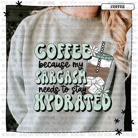 Coffee because my sarcasm needs to stay hydrated Wholesale