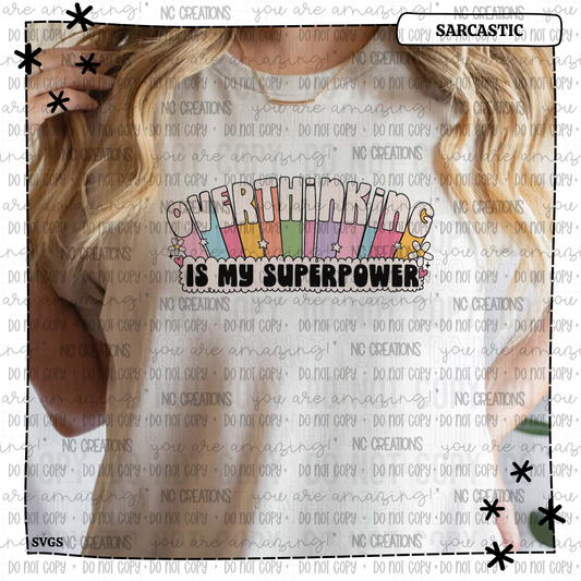 Overthinking Is My Superpower