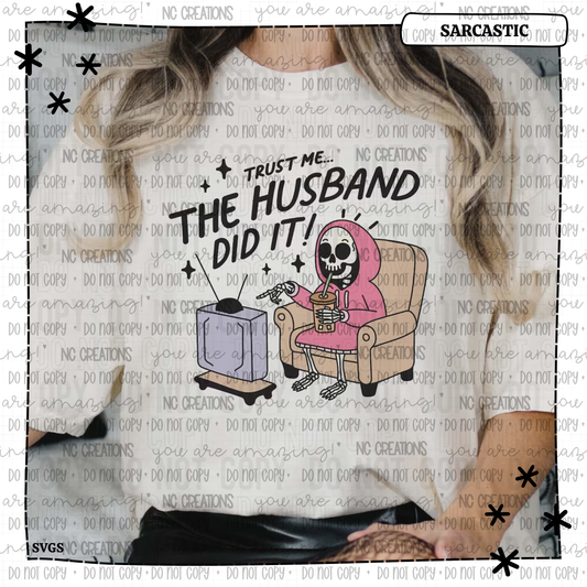 Trust Me The Husband Did It