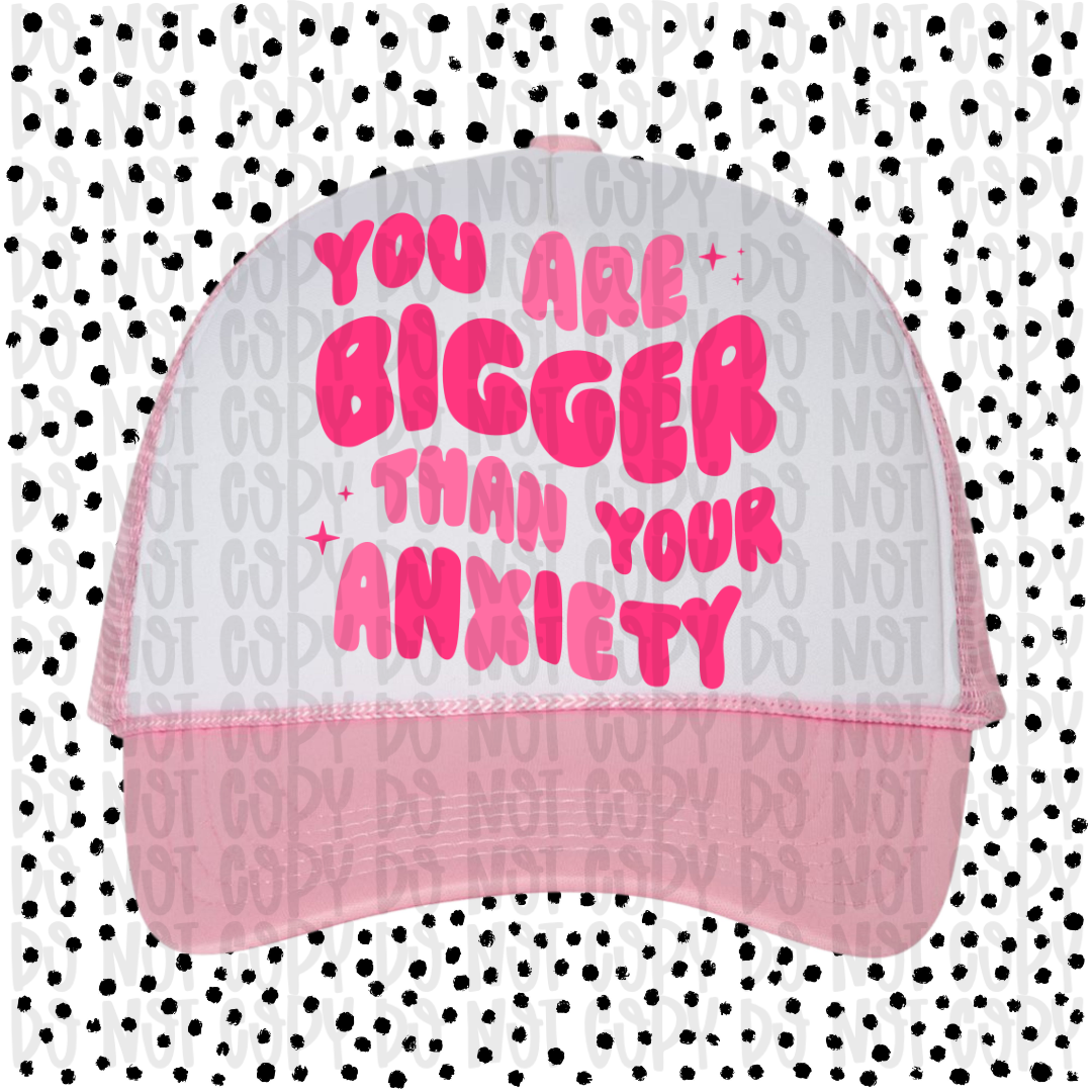 You Are Bigger Than Your Anxiety Trucker Hat